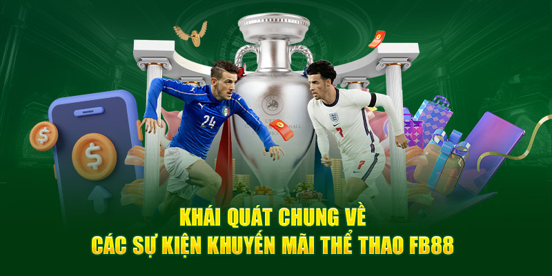 Khái quát chung về các sự kiện khuyến mãi thể thao Fb88